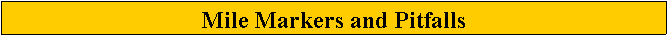 Text Box: Mile Markers and Pitfalls